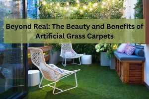 Read more about the article Beyond Real: The Beauty and Benefits of Artificial Grass Carpets