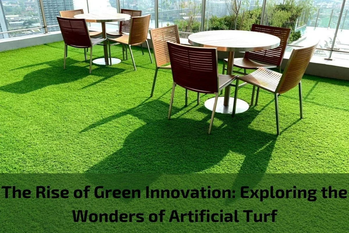 You are currently viewing The Rise of Green Innovation: Exploring the Wonders of Artificial Turf