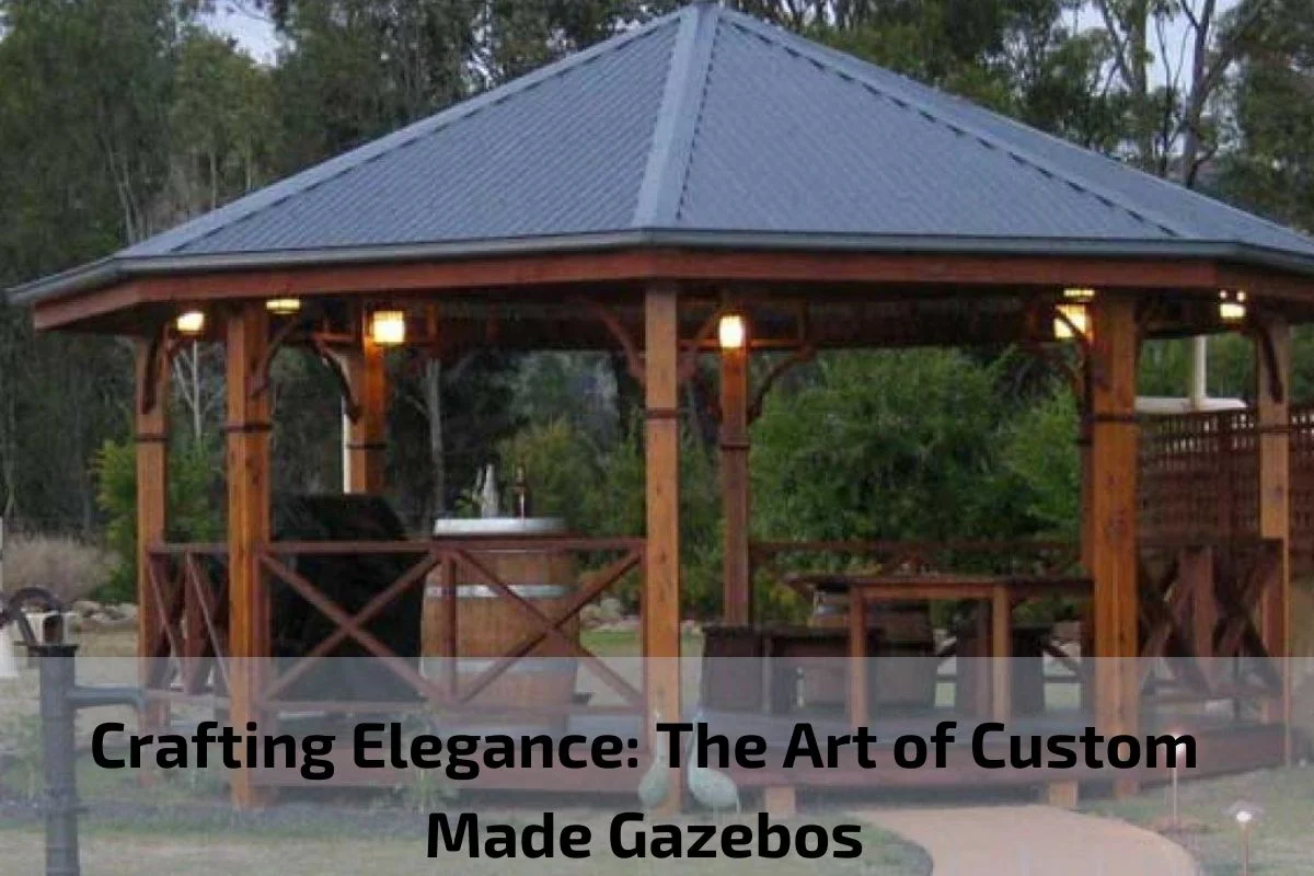 You are currently viewing Crafting Elegance: The Art of Custom Made Gazebos